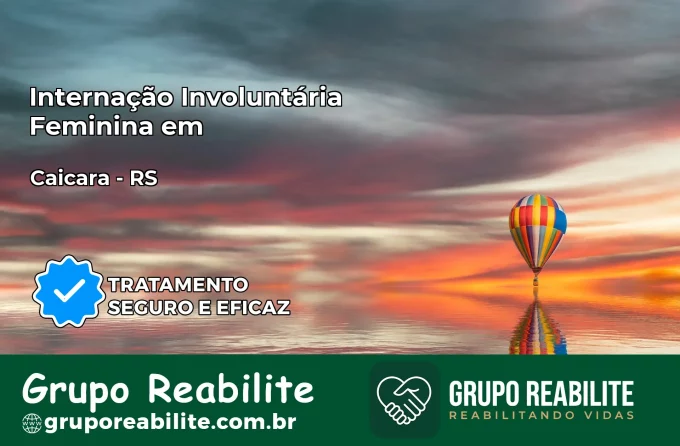 Internação Involuntária Feminina em Caiçara: Salve a Vida de Quem Você Ama