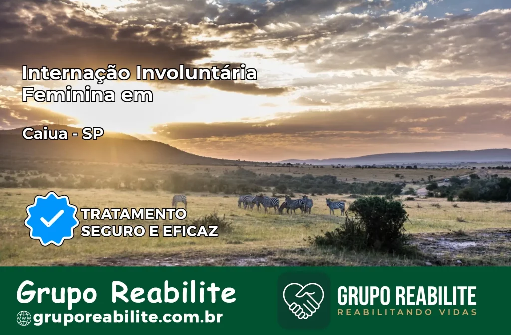 Internação Involuntária Feminina em Caiuá: Salve a Vida de Quem Você Ama