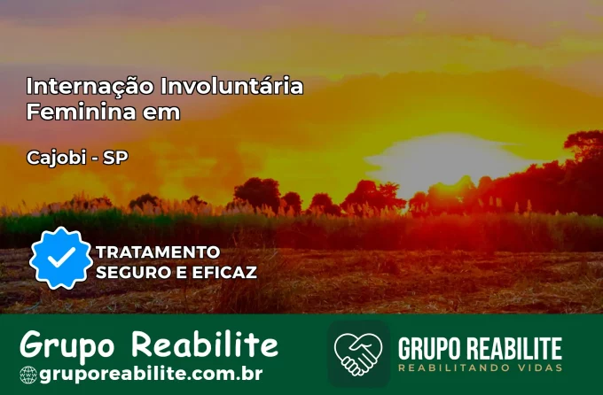 Internação Involuntária Feminina em Cajobi: Salve a Vida de Quem Você Ama