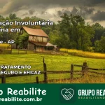 Internação Involuntária Feminina em Calçoene: Salve a Vida de Quem Você Ama