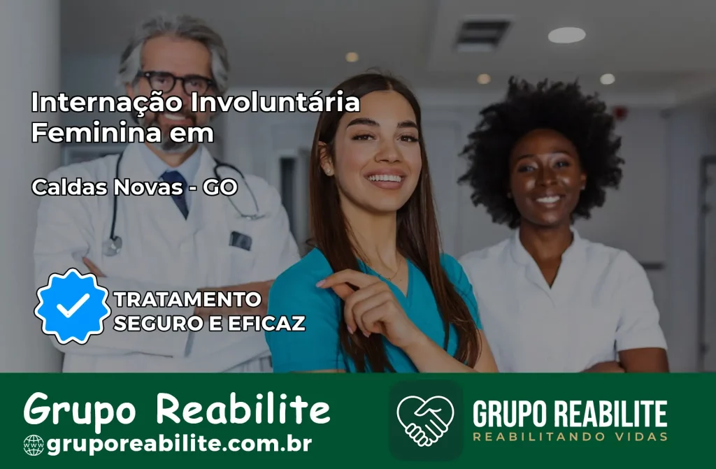 Internação Involuntária Feminina em Caldas Novas: Salve a Vida de Quem Você Ama