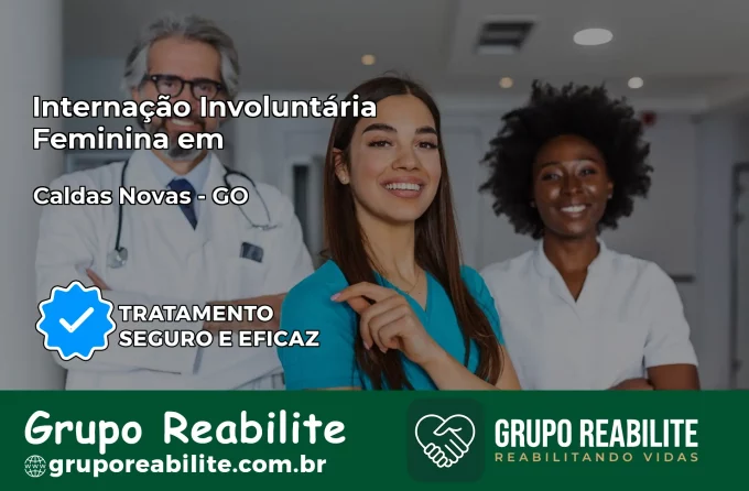 Internação Involuntária Feminina em Caldas Novas: Salve a Vida de Quem Você Ama