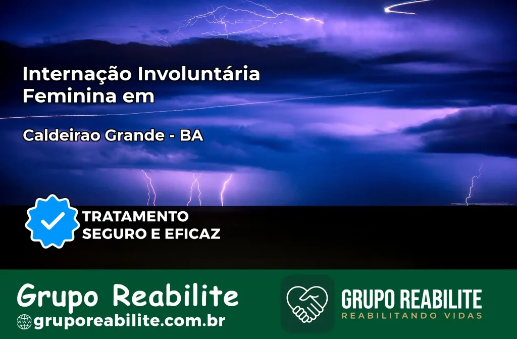Internação Involuntária Feminina em Caldeirão Grande: Salve a Vida de Quem Você Ama