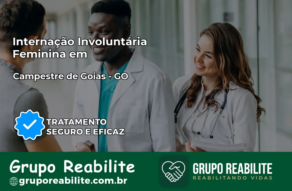 Internação Involuntária Feminina em Campestre de Goiás: Salve a Vida de Quem Você Ama