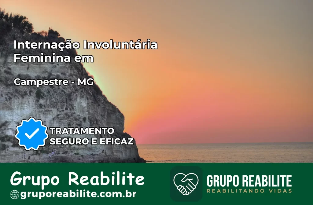 Internação Involuntária Feminina em Campestre: Salve a Vida de Quem Você Ama