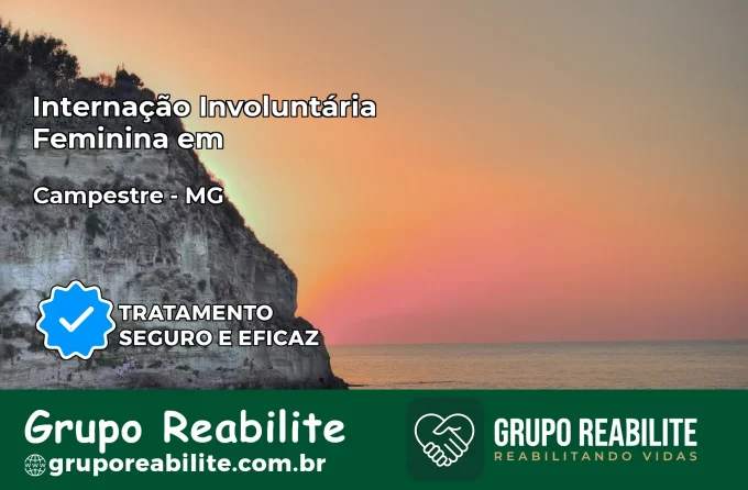 Internação Involuntária Feminina em Campestre: Salve a Vida de Quem Você Ama