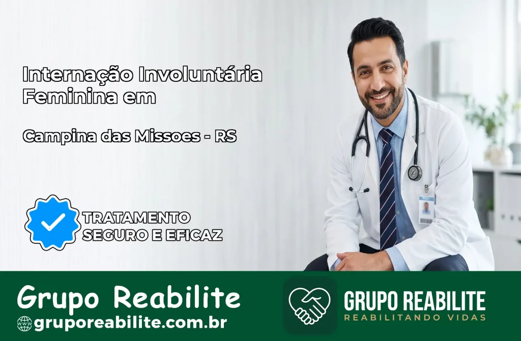 Internação Involuntária Feminina em Campina das Missões: Salve a Vida de Quem Você Ama