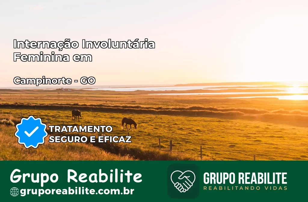 Internação Involuntária Feminina em Campinorte: Salve a Vida de Quem Você Ama