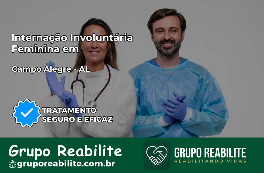 Internação Involuntária Feminina em Campo Alegre: Salve a Vida de Quem Você Ama