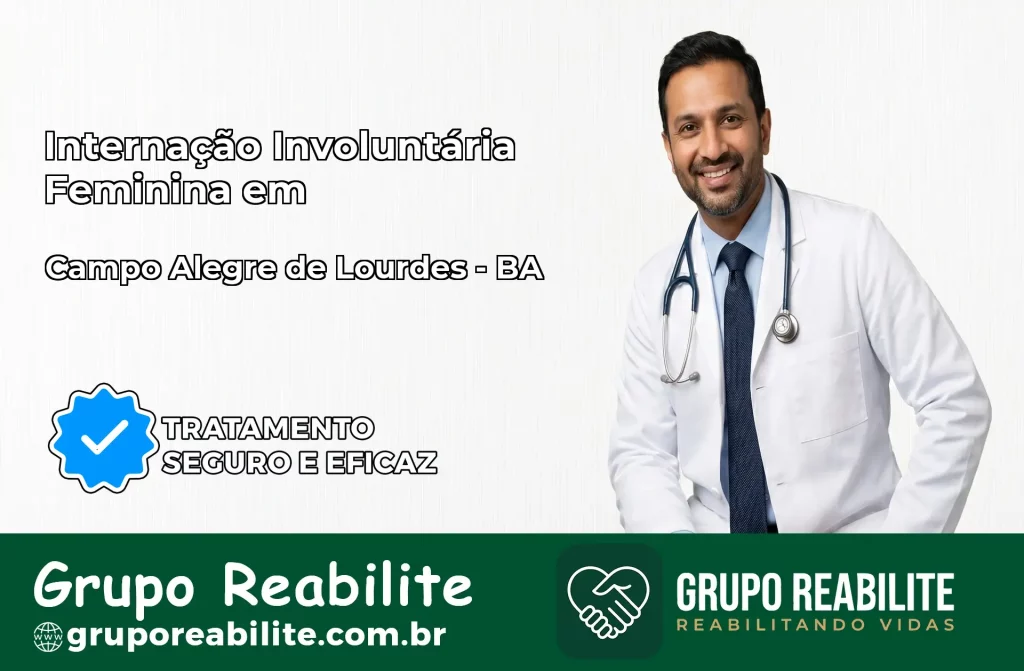 Internação Involuntária Feminina em Campo Alegre de Lourdes: Salve a Vida de Quem Você Ama