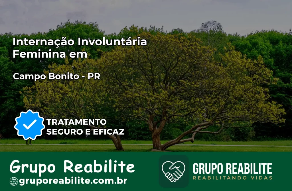 Internação Involuntária Feminina em Campo Bonito: Salve a Vida de Quem Você Ama