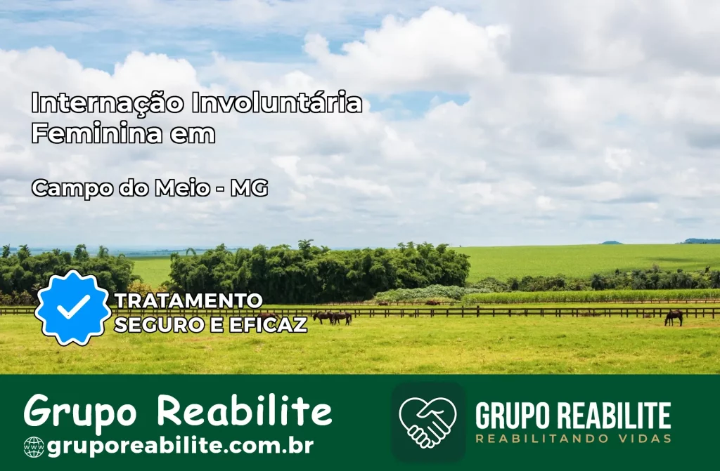 Internação Involuntária Feminina em Campo do Meio: Salve a Vida de Quem Você Ama