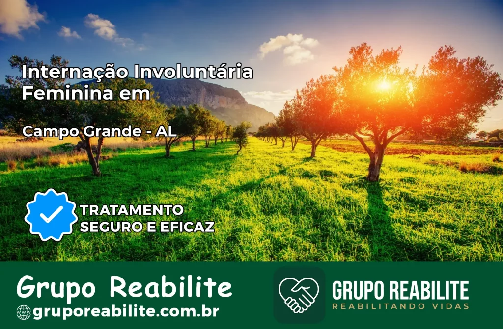 Internação Involuntária Feminina em Campo Grande: Salve a Vida de Quem Você Ama