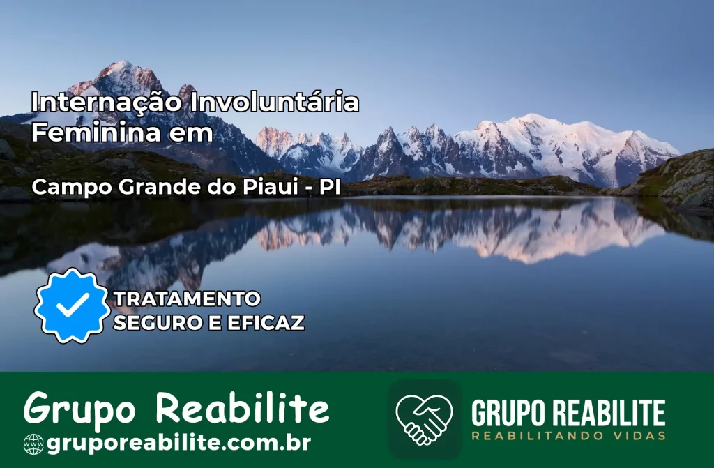 Internação Involuntária Feminina em Campo Grande do Piauí: Salve a Vida de Quem Você Ama
