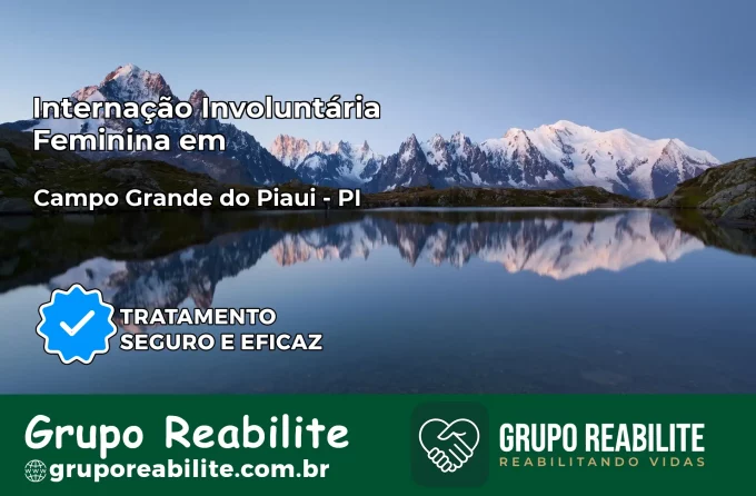 Internação Involuntária Feminina em Campo Grande do Piauí: Salve a Vida de Quem Você Ama