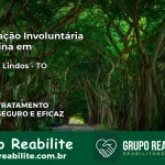 Internação Involuntária Feminina em Campos Lindos: Salve a Vida de Quem Você Ama