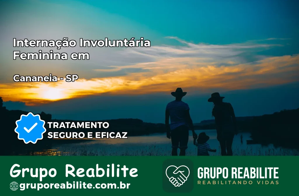 Internação Involuntária Feminina em Cananéia: Salve a Vida de Quem Você Ama