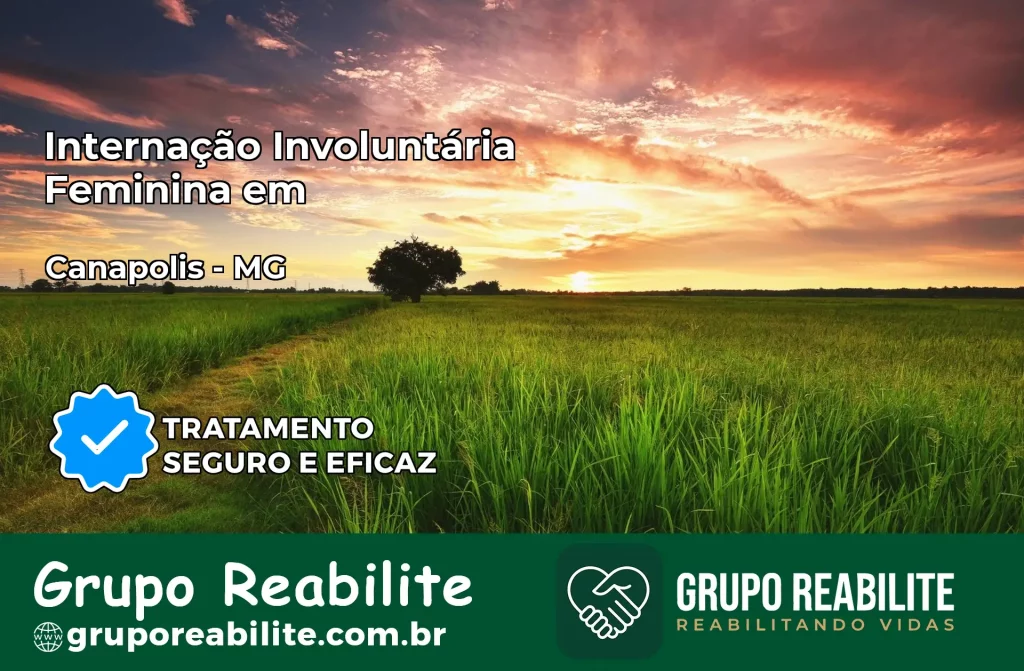 Internação Involuntária Feminina em Canápolis: Salve a Vida de Quem Você Ama