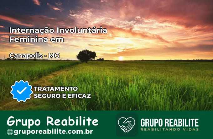 Internação Involuntária Feminina em Canápolis: Salve a Vida de Quem Você Ama
