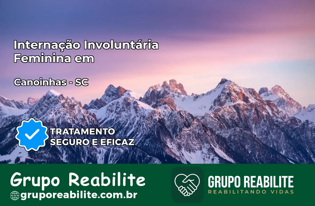 Internação Involuntária Feminina em Canoinhas: Salve a Vida de Quem Você Ama