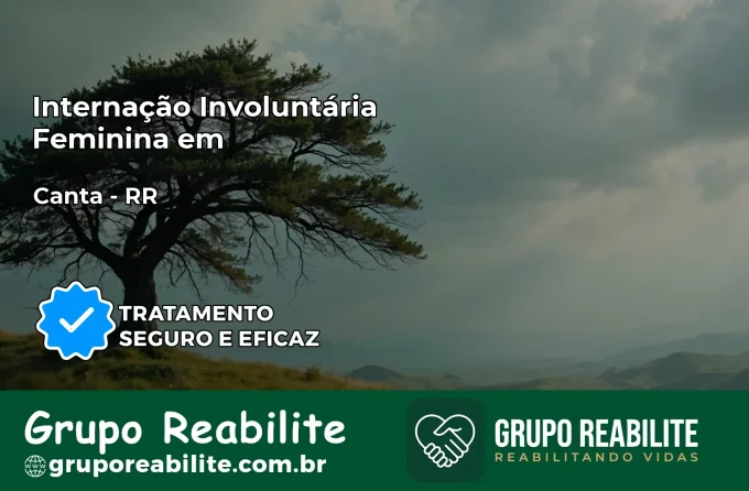Internação Involuntária Feminina em Cantá: Salve a Vida de Quem Você Ama