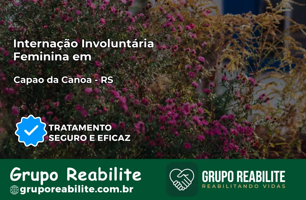 Internação Involuntária Feminina em Capão da Canoa: Salve a Vida de Quem Você Ama
