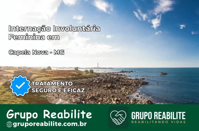 Internação Involuntária Feminina em Capela Nova: Salve a Vida de Quem Você Ama