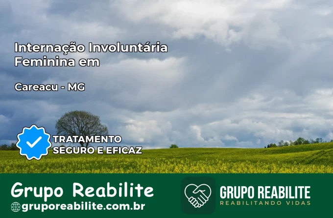 Internação Involuntária Feminina em Careaçu: Salve a Vida de Quem Você Ama