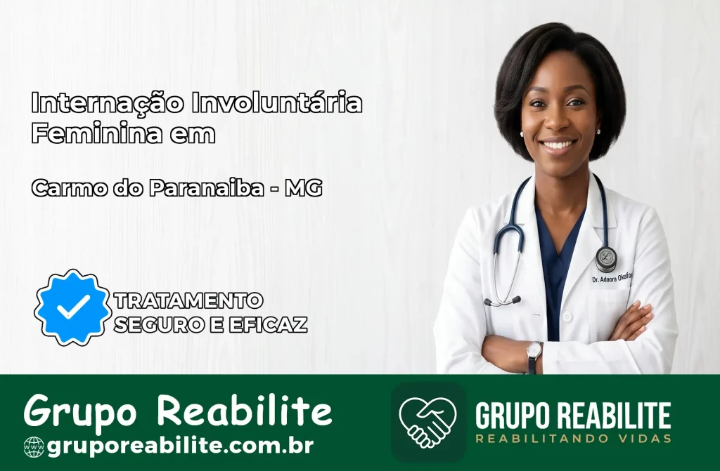 Internação Involuntária Feminina em Carmo do Paranaíba: Salve a Vida de Quem Você Ama