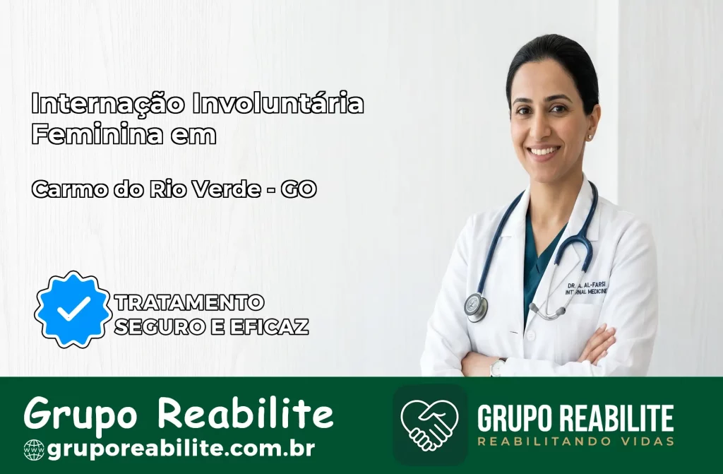 Internação Involuntária Feminina em Carmo do Rio Verde: Salve a Vida de Quem Você Ama