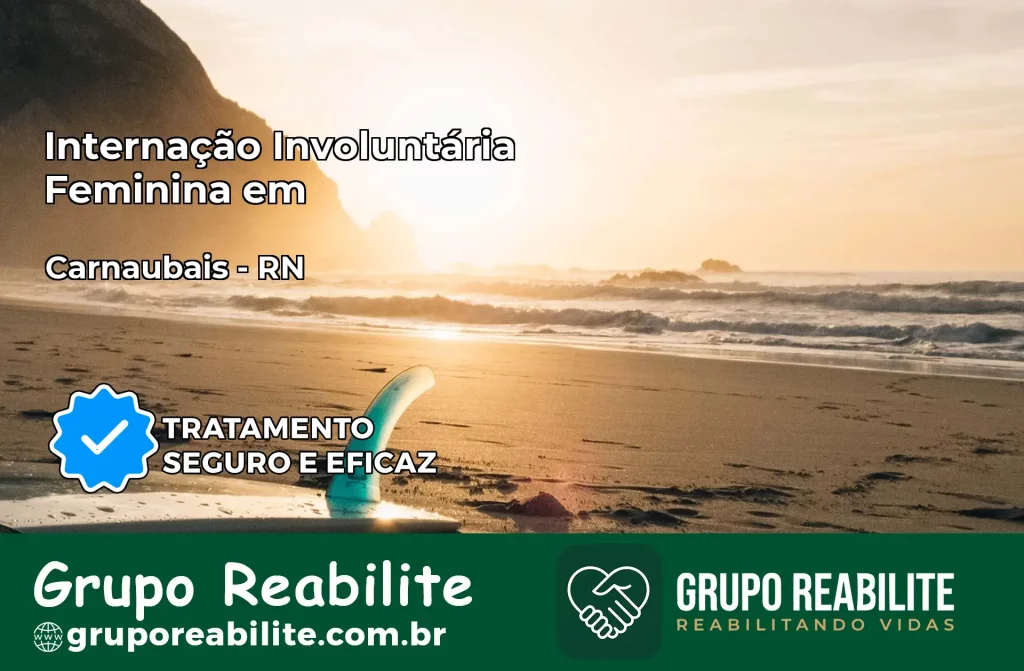 Internação Involuntária Feminina em Carnaubais: Salve a Vida de Quem Você Ama