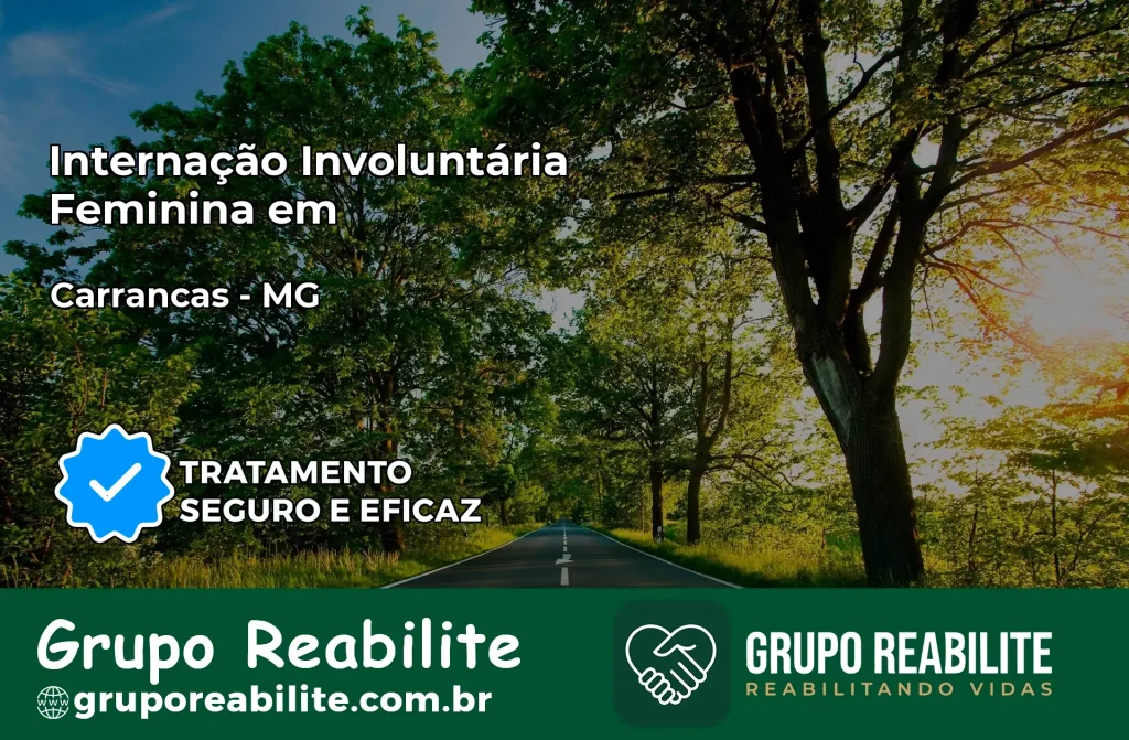 Internação Involuntária Feminina em Carrancas: Salve a Vida de Quem Você Ama