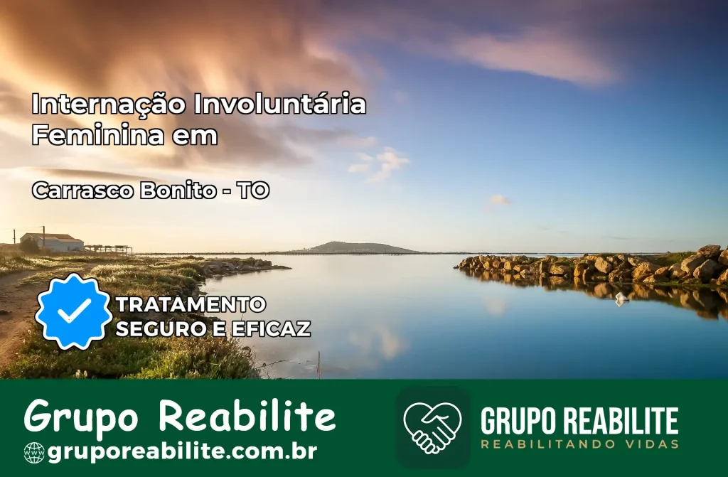 Internação Involuntária Feminina em Carrasco Bonito: Salve a Vida de Quem Você Ama