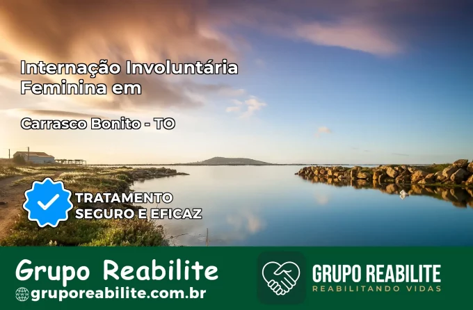 Internação Involuntária Feminina em Carrasco Bonito: Salve a Vida de Quem Você Ama