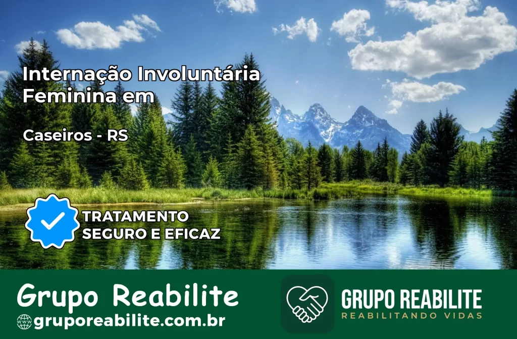 Internação Involuntária Feminina em Caseiros: Salve a Vida de Quem Você Ama