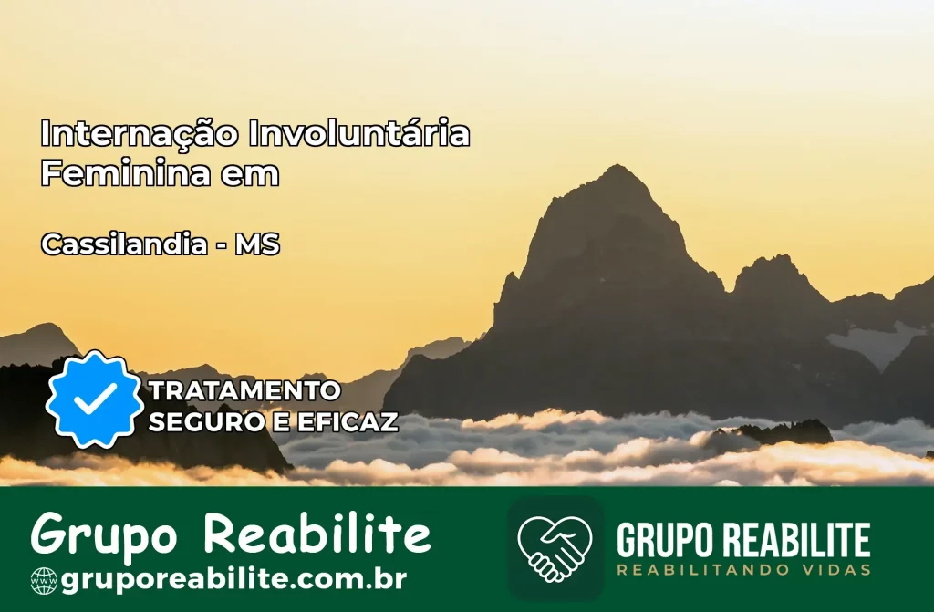 Internação Involuntária Feminina em Cassilândia: Salve a Vida de Quem Você Ama