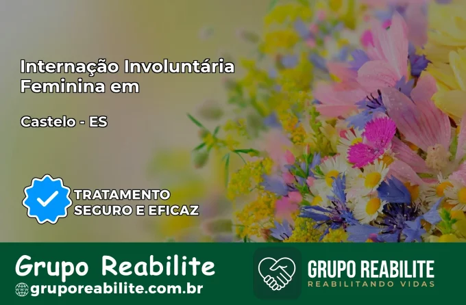 Internação Involuntária Feminina em Castelo: Salve a Vida de Quem Você Ama