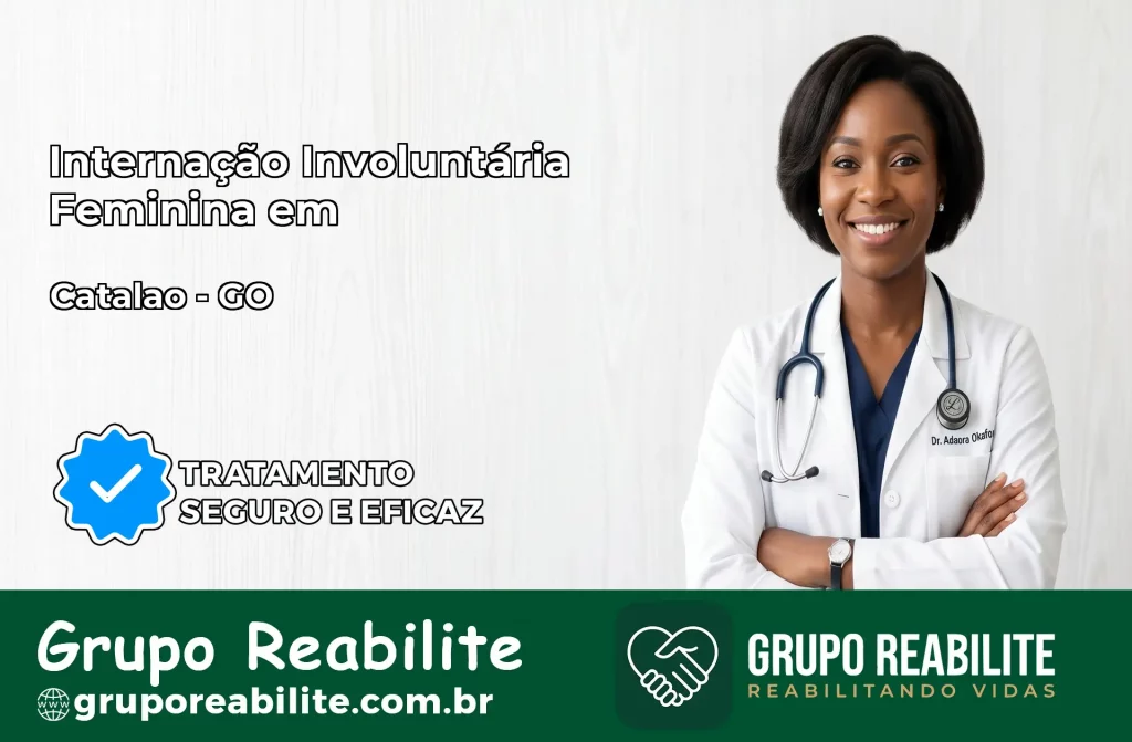 Internação Involuntária Feminina em Catalão: Salve a Vida de Quem Você Ama