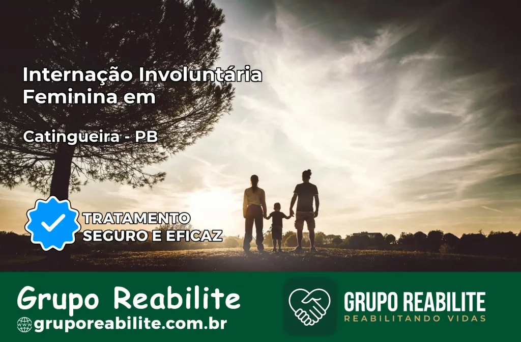 Internação Involuntária Feminina em Catingueira: Salve a Vida de Quem Você Ama