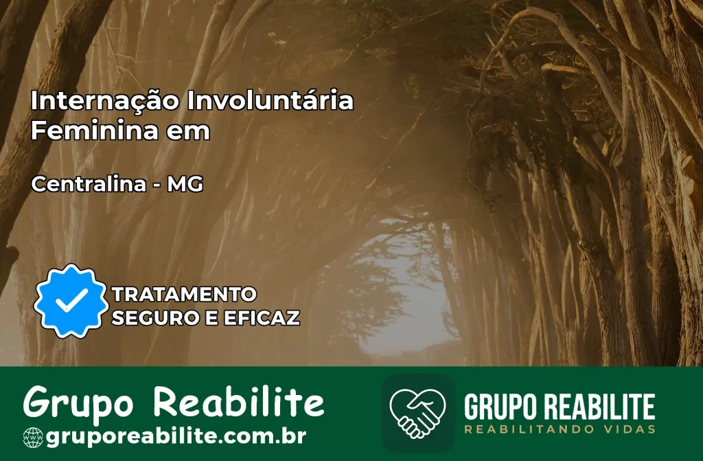 Internação Involuntária Feminina em Centralina: Salve a Vida de Quem Você Ama
