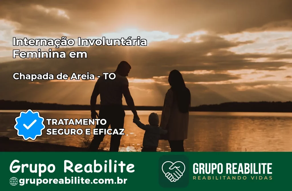 Internação Involuntária Feminina em Chapada de Areia: Salve a Vida de Quem Você Ama