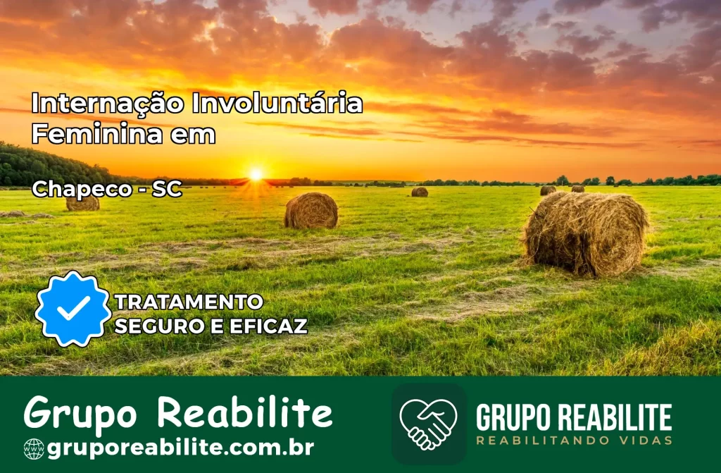 Internação Involuntária Feminina em Chapecó: Salve a Vida de Quem Você Ama
