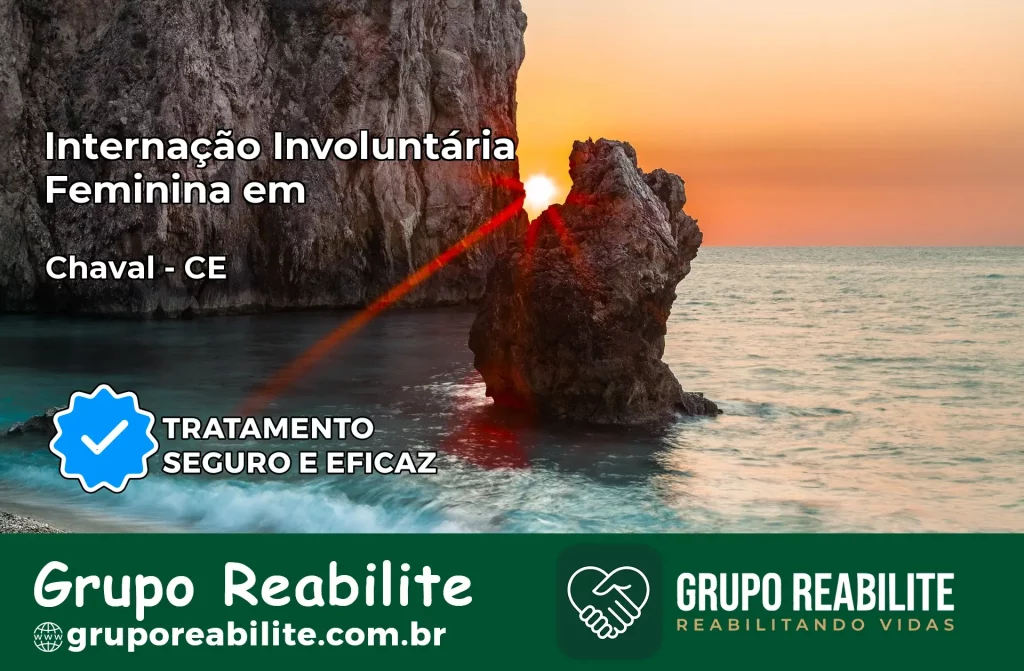 Internação Involuntária Feminina em Chaval: Salve a Vida de Quem Você Ama