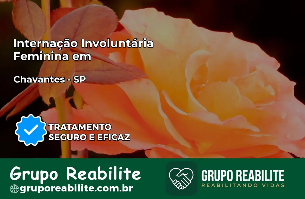 Internação Involuntária Feminina em Chavantes: Salve a Vida de Quem Você Ama