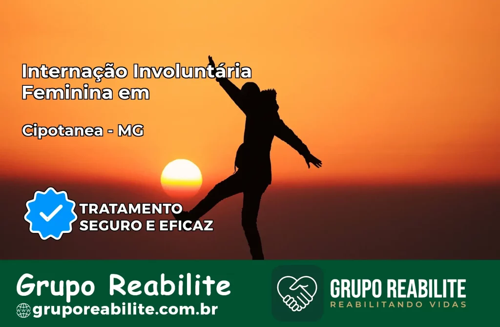 Internação Involuntária Feminina em Cipotânea: Salve a Vida de Quem Você Ama