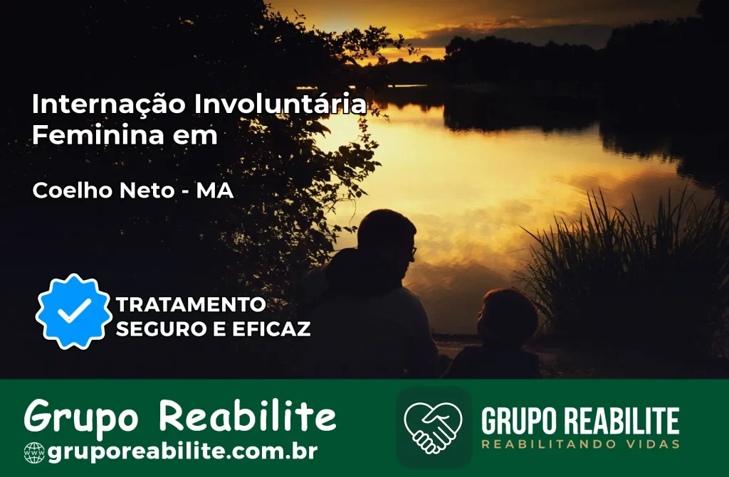 Internação Involuntária Feminina em Coelho Neto: Salve a Vida de Quem Você Ama