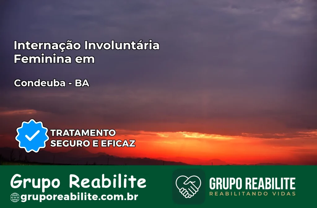 Internação Involuntária Feminina em Condeúba: Salve a Vida de Quem Você Ama