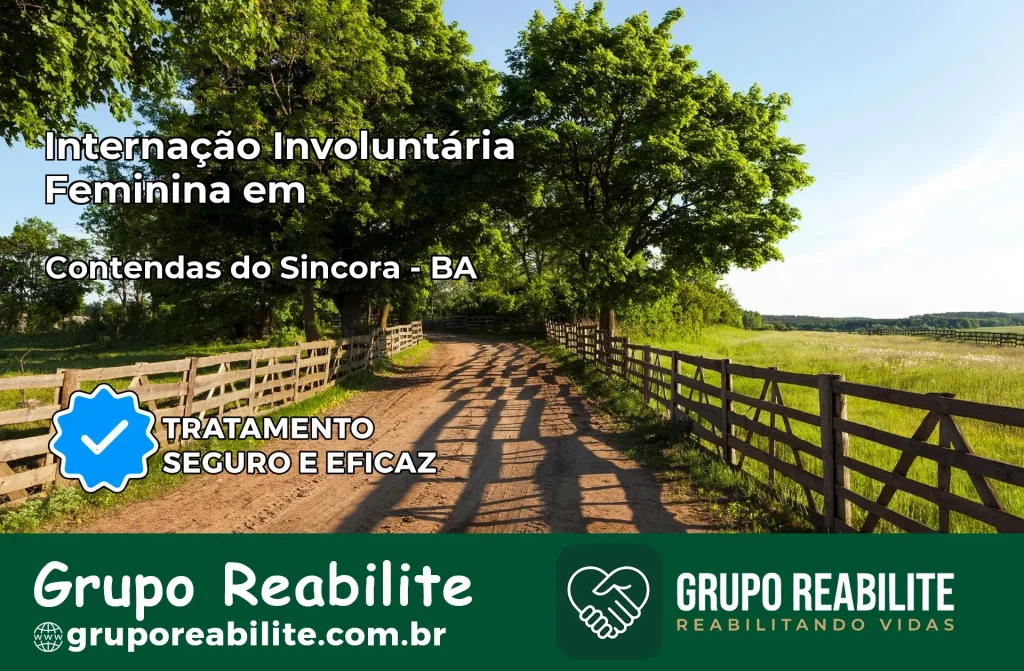 Internação Involuntária Feminina em Contendas do Sincorá: Salve a Vida de Quem Você Ama