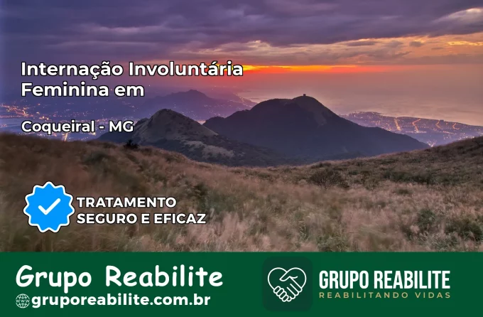 Internação Involuntária Feminina em Coqueiral: Salve a Vida de Quem Você Ama