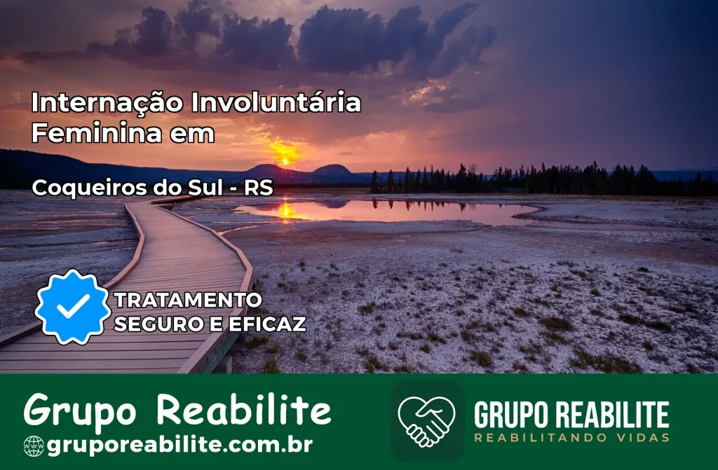 Internação Involuntária Feminina em Coqueiros do Sul: Salve a Vida de Quem Você Ama